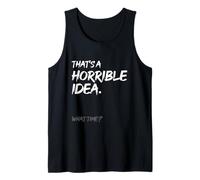 Esa es una Idea Horrible a qué Hora Funny Sarcastic Distressed Camiseta sin Mangas