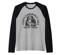 Esa es una Idea Horrible ¿A qué Hora? Humor sarcástico para Beber Camiseta Manga Raglan