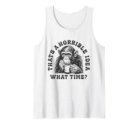 Esa es una Idea Horrible ¿A qué Hora? Humor sarcástico para Beber Camiseta sin Mangas