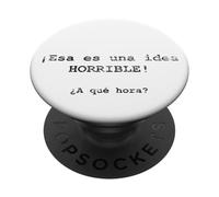 ¡Esa es una Idea Horrible! ¿A qué Hora? PopSockets PopGrip Adhesivo