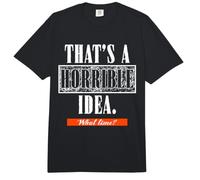 Esa es una Idea Horrible A qué Hora sarcástico Divertido Comfort Colors Adult Heavyweight T-Shirt