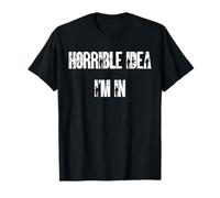 Esa es una Idea Horrible en la Que Estoy en Divertido gráfi Camiseta