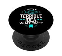 Esa es una Idea Terrible a qué Hora Pescador Amante de la Pesca PopSockets PopGrip Adhesivo