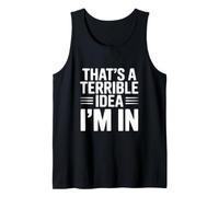 Esa es una Idea Terrible en la Que Estoy Camiseta sin Mangas
