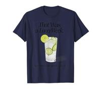 Esa FUE UNA Larga Semana Tener UN Gin Tonic DE Coctel Camiseta