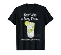 Esa FUE UNA Larga Semana Tener UN Gin Tonic DE Coctel Camiseta