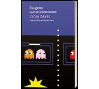 Esa Gente Que No Conocemos