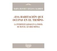 "Esa habitación que ocupas en el tiempo": La intertextualidad en la poesía de Manuel Álvarez Ortega: 35 (Devenir Ensayo)