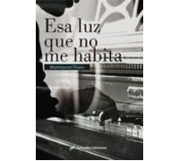 Esa Luz Que No Me Habita (ebook)
