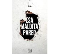 Esa maldita pared: Memorias de un butronero (NO FICCION)