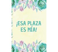 Esa Plaza es Mía: Cuaderno A5 para Opositor I Libreta para Opositor I Oposiciones I Regalo para Opositor