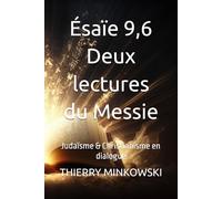 Ésaïe 9,6 - Deux lectures du Messie: Judaïsme & Christianisme en dialogue (Études et analyses juives)