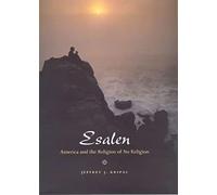 Esalen: America and the Religion of No Religion