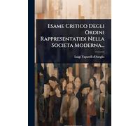 Esame Critico Degli Ordini Rappresentatidi Nella Societa Moderna...