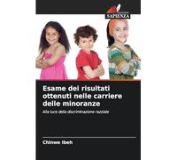Esame dei risultati ottenuti nelle carriere delle minoranze: Alla luce della discriminazione razziale