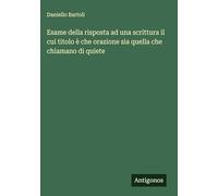 Esame della risposta ad una scrittura il cui titolo è che orazione sia quella che chiamano di quiete