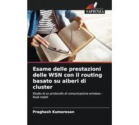 Esame delle prestazioni delle WSN con il routing basato su alberi di cluster: Studio di un protocollo di comunicazione wireless - Nodi mobili