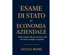 Esame di Stato in Economia Aziendale: Guida Completa alla Preparazione, Analisi dei Casi e Strategie Vincenti