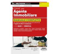 Esame per agente immobiliare. Manuale completo (Concorsi e abilitazioni)
