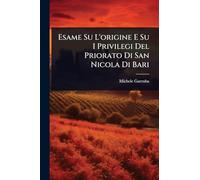 Esame Su L'origine E Su I Privilegi Del Priorato Di San Nicola Di Bari