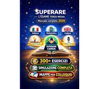 Esame Terza Media completo Metodo di Studio, con esercizi di Matematica, Italiano, Inglese, colloquio orare e Come superare l'ansia: Dalla ... psicologiche per ragazzi di terza media