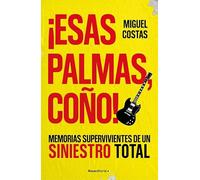 ¡Esas palmas, coño!: Memorias supervivientes de un Siniestro Total (No ficción)