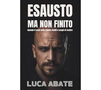 Esausto, ma non finito: Quando ti senti nelle sabbie mobili e scegli di risalire
