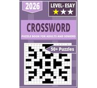 ESAY CROSSOWRD: Esay Crossword Puzzle Book For Adults and Seniors: Entertaining Brain Workouts, Fuel Your Mind with Fun Challenges for Focus and Relaxation (The Perfect Gift for Crossword Lovers)