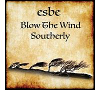 Esbe - Blow The Wind Southerly