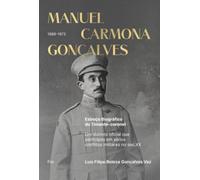 Esboço Biográfico do Tenente-coronel Manuel Carmona Gonçalves (1888-1973) - Um distinto oficial que participou em vários conflitos militares no século XX