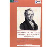 Esbozo de una obra sobre educación comparada y series de preguntas sobre educación (DELTA)