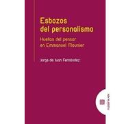 Esbozos del personalismo: Huellas del pensar en Emmanuel Mounier (FILOSOFIA HOY)