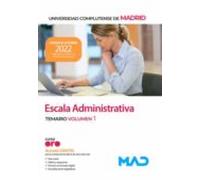 Escala Administrativa de la Universidad Complutense de Madrid. Temario volumen 1