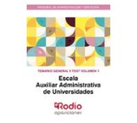 Escala Auxiliar Administrativa De Universidades. Temario General Y Test. Volumen 1