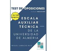 ESCALA AUXILIAR TÉCNICA DE LA UNIVERSIDAD DE ALMERIA: TEST DE OPOSICIONES (TEST DE OPOSICIONES DE LA UNIVERSIDAD DE ALMERÍA)