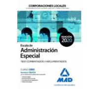 Escala de Administración Especial de Corporaciones Locales. Test comentados y argumentados