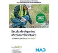 Escala de Agentes Medioambientales de Organismos Autónomos del Ministerio de Medio Ambiente. Temario Específico volumen 1