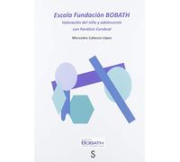 Escala Fundación Bobath: Valoración del niño y adolescente con parálisis cerebral (SIN COLECCION)