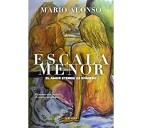 Escala menor: El amor eterno es efímero (Novela)