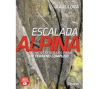 Escalada alpina: Técnicas sencillas para un terreno complejo (Manuales de escalada Desnivel)