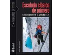 Escalada Clasica De Primero: Como Sobrevivir Al Aprendizaje