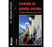 Escalada de grandes paredes: Técnica avanzada de big wall (Manuales de escalada Desnivel)