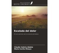 Escalada del dolor: El ciclo evolutivo de la violencia doméstica