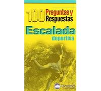 Escalada deportiva: 100 preguntas y respuestas (SIN COLECCION)