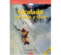 Escalada En Hielo Y En Nieve (5ª Ed.)