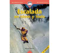 Escalada en hielo y en nieve (Manuales de escalada)