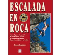 Escalada En Roca: Manual Para el Dominio de las Tecnicas básicas (SIN COLECCION)