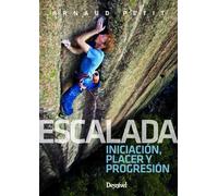 Escalada. Iniciación, Placer y Progresión (MANUALES DESNIVEL), Versión en español (MANUALES DE ESCALADA DESNIVEL)