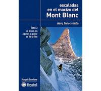 Escaladas en el macizo del Mont Blanc. Tomo II (SIN COLECCION)