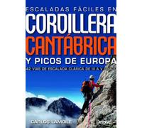 Escaladas fáciles en Cordillera Cantábrica y Picos de Europa. 42 vías de escalada clásica del III al V grado (Guías de escalada Desnivel)